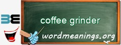 WordMeaning blackboard for coffee grinder